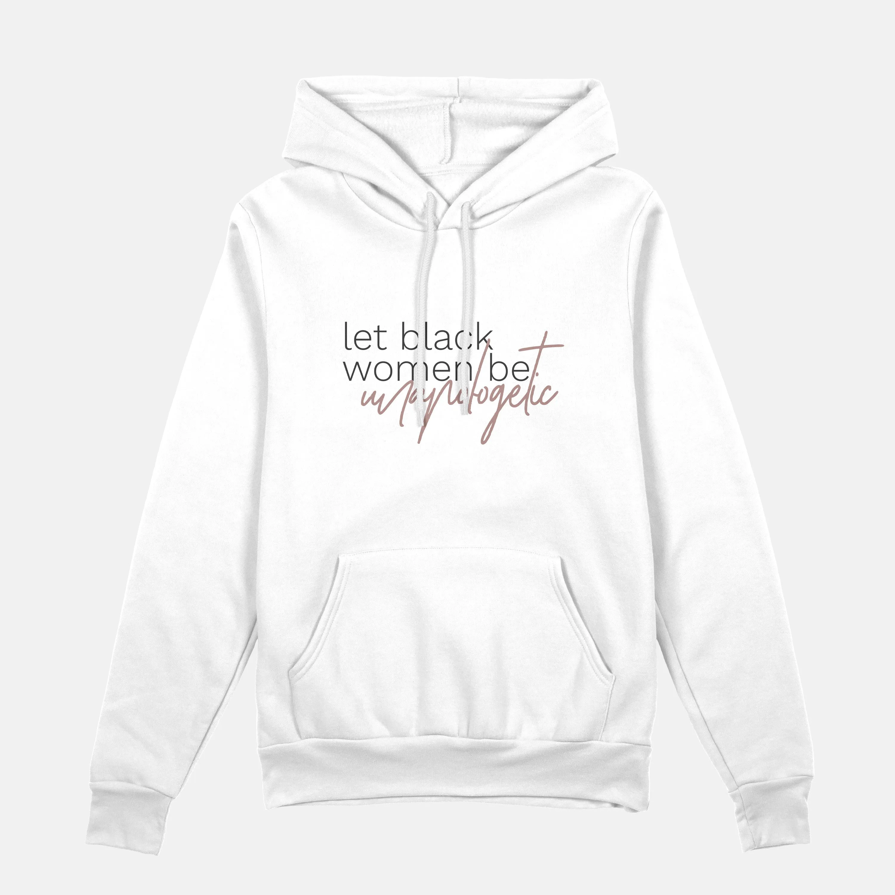 Let Black Women be Unapologetic  | Hoodie