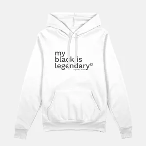 My Black Is Legendary  | Hoodie